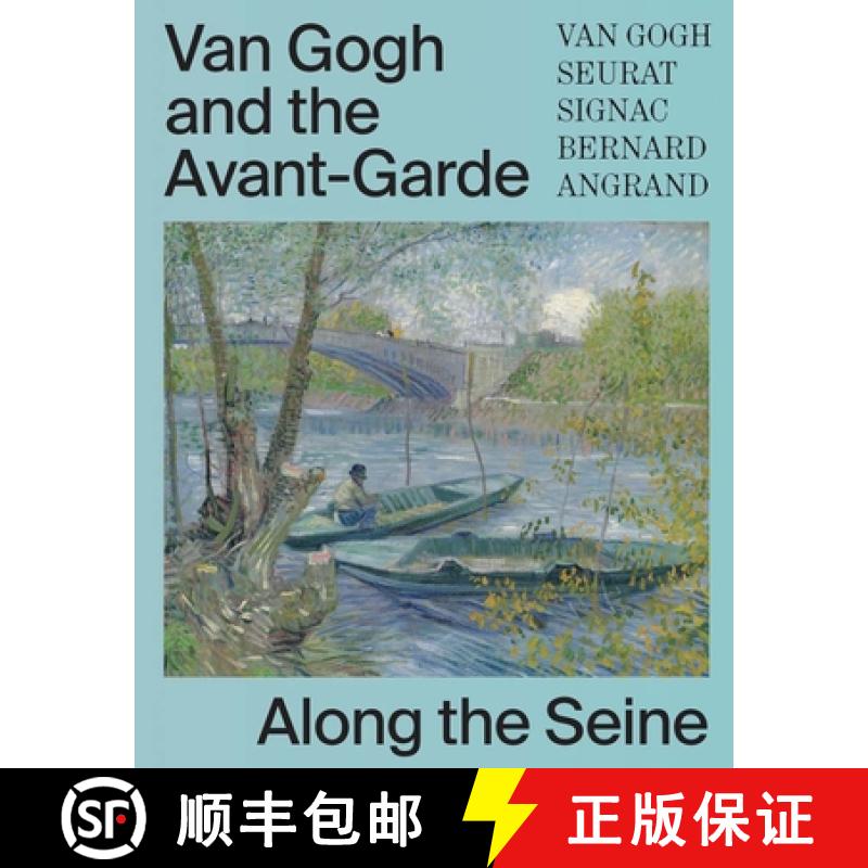 【2-3周达】Van Gogh and the Avant-Garde: Along the Seine [9780300269765]