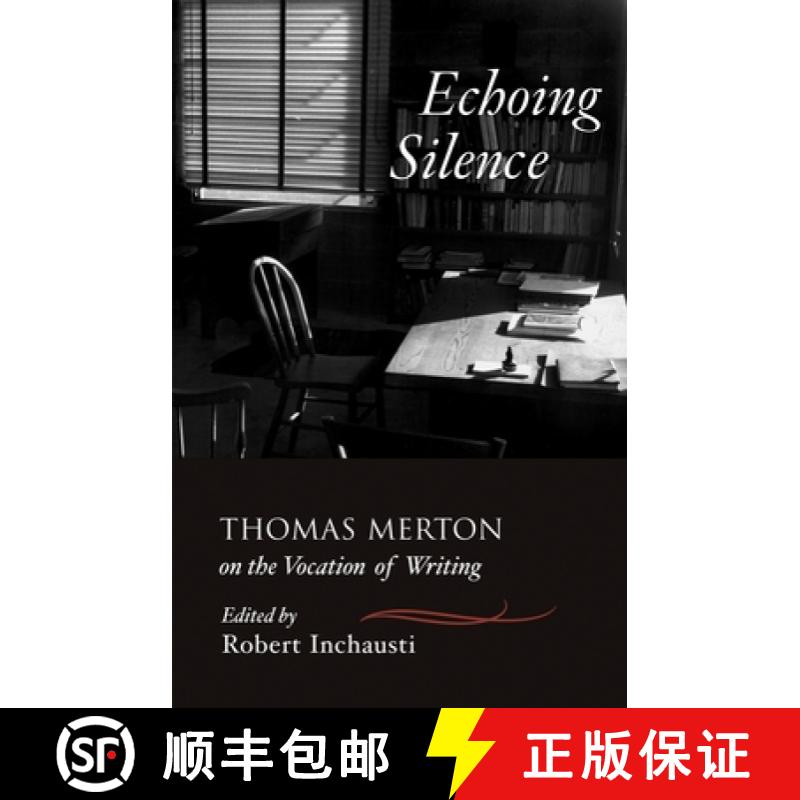 【3-4周达】Echoing Silence: Thomas Merton on the Vocation of Writing [9781590303481]