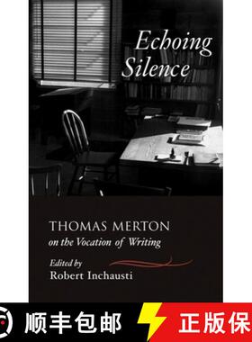【3-4周达】Echoing Silence: Thomas Merton on the Vocation of Writing [9781590303481]