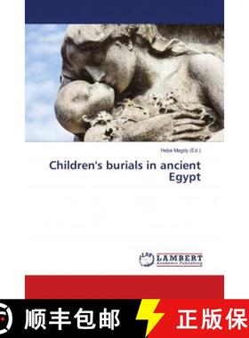 预订 Children's burials in ancient Egypt [9786139880713]