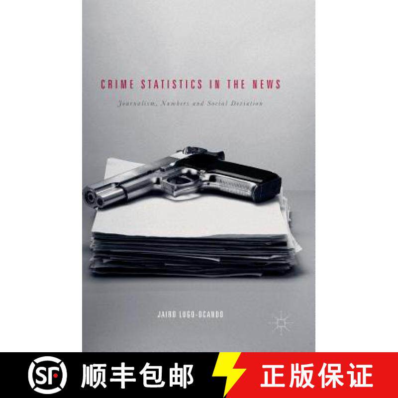 【3-4周达】Crime Statistics in the News : Journalism, Numbers and Social Deviation [9781137398406]