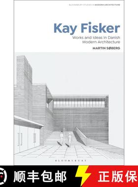 【3-4周达】Kay Fisker: Works and Ideas in Danish Modern Architecture [9781350068193]