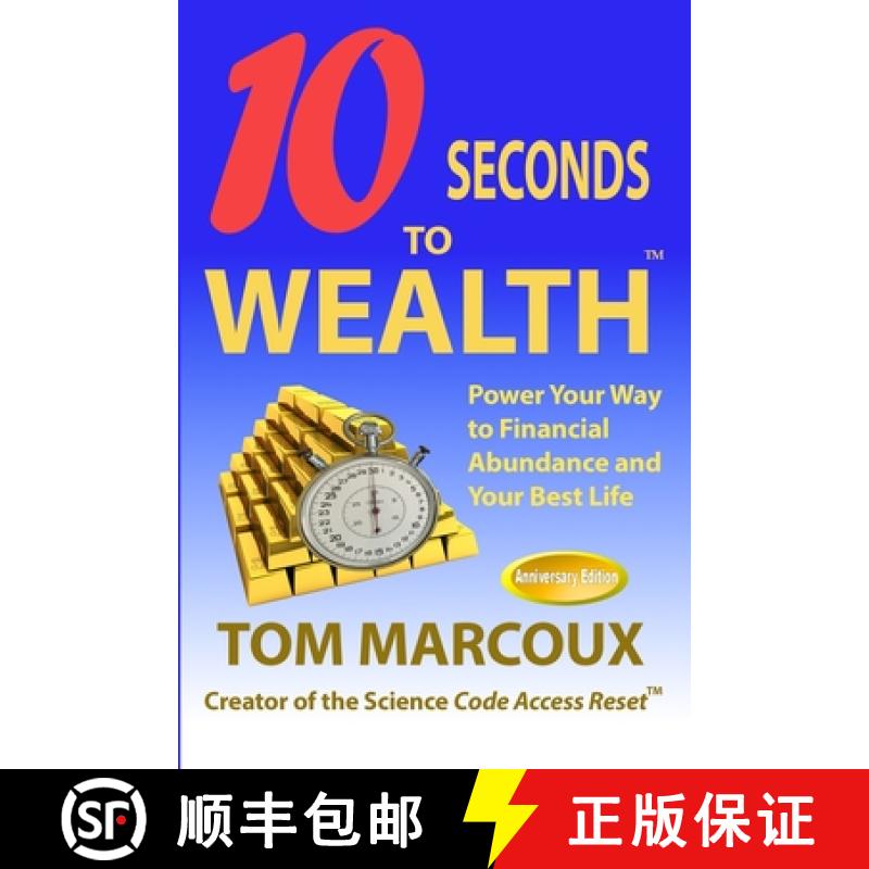 【2-3周达】10 Seconds to Wealth - Anniversary Edition - Revised: Power Your Way to Financial Abundanc... [9780962466090]