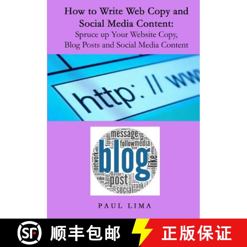 【3-4周达】How to Write Web Copy and Social Media Content: Spruce up Your Website Copy, Blog Posts an... [9781927710081]