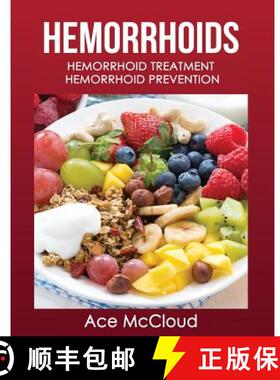 【3-4周达】Hemorrhoids: Hemorrhoid Treatment: Hemorrhoid Prevention [9781640480391]