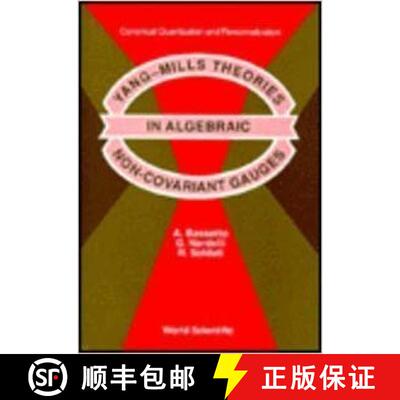 【3-4周达】精装 Yang-Mills Theories in Algebraic Non-Covariant Gauges [9789810205782]