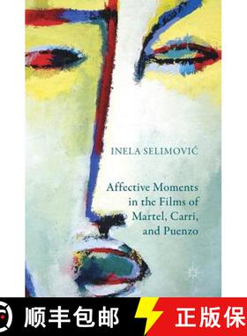 【3-4周达】Affective Moments in the Films of Martel, Carri, and Puenzo [9781137496416]