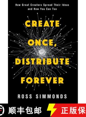 【3-4周达】精装 Create Once, Distribute Forever: How Great Creators Spread Their Ideas and How You Ca... [9781544541297]
