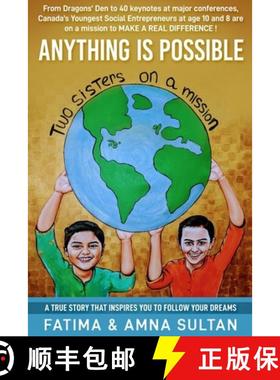 预订 Anything Is Possible: A true story by Canada's Youngest Social Entrepreneurs (age 10 and 8) that... [9781999396039]