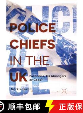 【3-4周达】Police Chiefs in the UK : Politicians, HR Managers or Cops? [9783319829845]