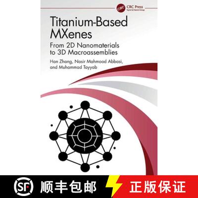 【3-4周达】Titanium-Based Mxenes: From 2D Nanomaterials to 3D Macroassemblies [9781032334349]