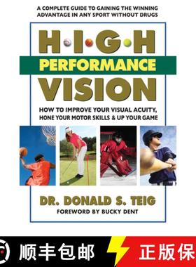 【3-4周达】High Performance Vision: How to Improve Your Visual Acuity, Hone Your Motor Skills and Up ... [9780757003998]