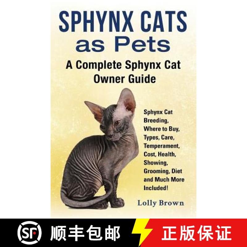 【3-4周达】Sphynx Cats as Pets: Sphynx Cat Breeding, Where to Buy, Types, Care, Temperament, Cost, He... [9781941070628]
