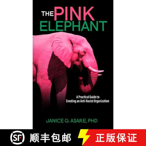 【3-4周达】The Pink Elephant: A Practical Guide to Creating an Anti-Racist Organization: A Practical ... [9780578791296]