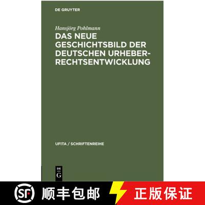 【3-4周达】Das Neue Geschichtsbild der Deutschen Urheberrechtsentwicklung [9783112300480]