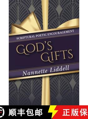 预订 God's Gifts: Scriptural Poetic Encouragement: Every Good Thing That We Receive, and Experience i... [9781387448777]