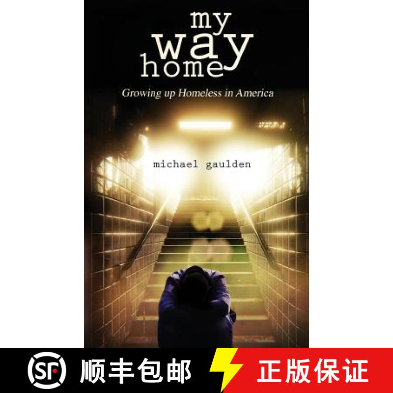 【3-4周达】My Way Home: Growing Up Homeless in America [9781937178949]