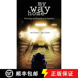 【3-4周达】My Way Home: Growing Up Homeless in America [9781937178949]