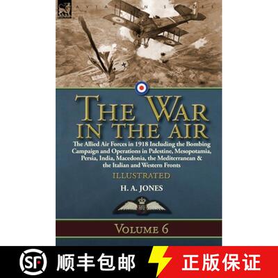 【3-4周达】War in the Air: Volume 6-The Allied Air Forces in 1918 Including the Bombing Campaign and ... [9781782828648]