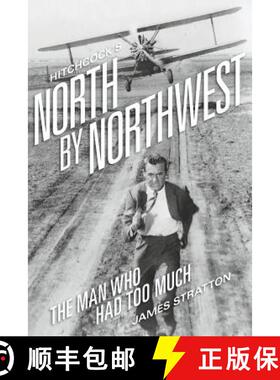 【3-4周达】Hitchcock's North by Northwest: The Man Who Had Too Much [9781593932459]