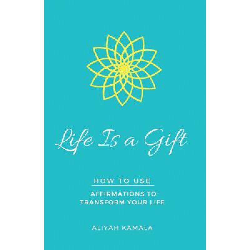 预订 life is a gift: how to use affirmati. [9780692717219]