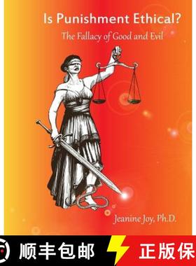 预订 Is Punishment Ethical?: The Fallacy of Good and Evil--A Thesis [9780692490280]