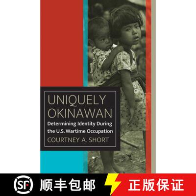 【3-4周达】Uniquely Okinawan – Determining Identity During the U.S. Wartime Occupation [9780823288380]