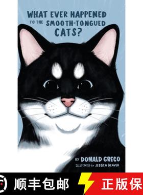 预订 What Ever Happened to the Smooth-Tongued Cats? [9781954978515]