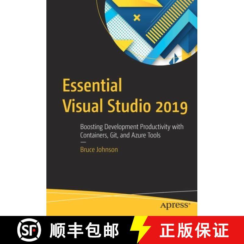 预订 Essential Visual Studio 2019 : Boosting Development Productivity with Containers, Git, and Azure... [9781484257180]