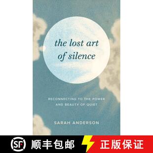 【3-4周达】The Lost Art of Silence: Reconnecting to the Power and Beauty of Quiet [9781645472162]