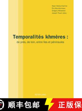 【3-4周达】Temporalites khmeres; de pres, de loin, entre iles et peninsules: de Pres, de Loin, Entre ... [9783034338042]