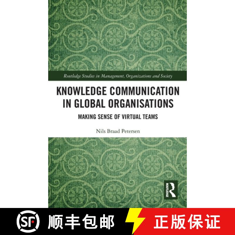 【2-3周达】Knowledge Communication in Global Organisations: Making Sense of Virtual Teams [9781032419701]
