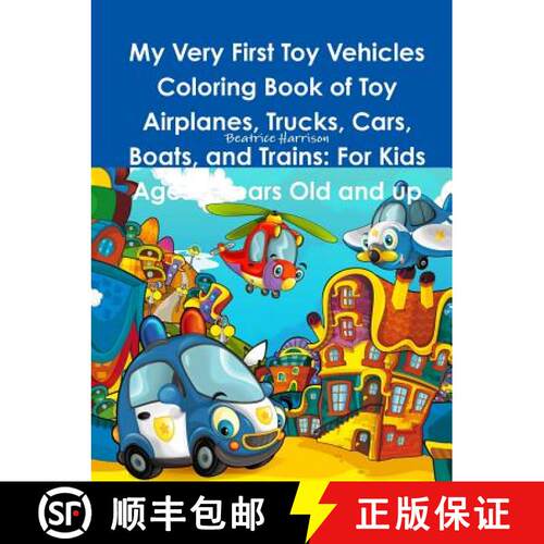 【3-4周达】My Very First Toy Vehicles Coloring Book of Toy Airplanes, Trucks, Cars, Boats, and Trains... [9780359196654]