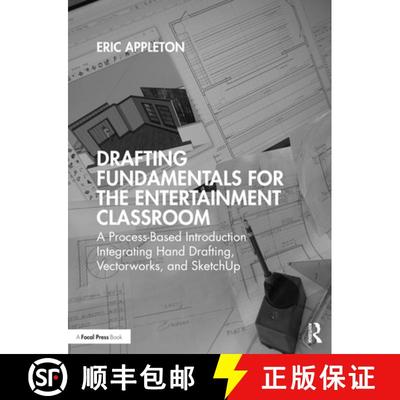 【3-4周达】Drafting Fundamentals for the Entertainment Classroom: A Process-Based Introduction Integr... [9780367724702]