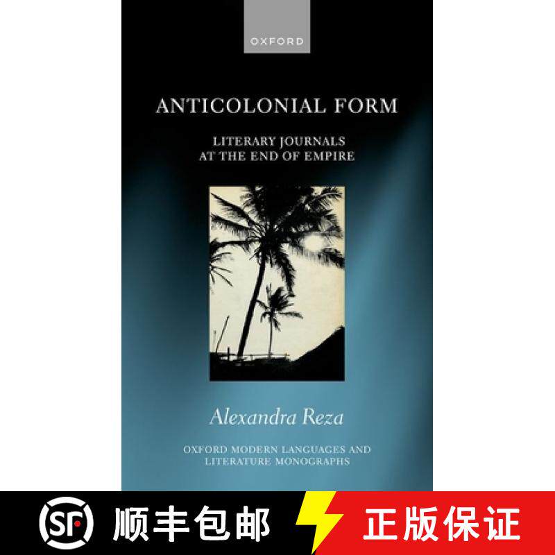 【3-4周达】Anticolonial Form: Literary Journals at the End of Empire [9780198896319]