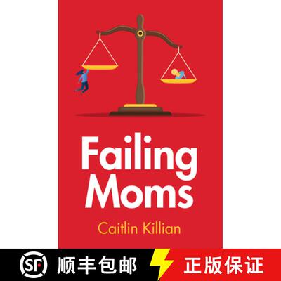 【3-4周达】Failing Moms – Social Condemnation and Criminalization of Mothers [9781509557721]