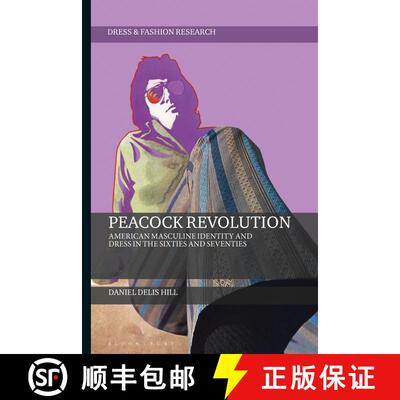 【3-4周达】Peacock Revolution: American Masculine Identity and Dress in the Sixties and Seventies [9781350136540]