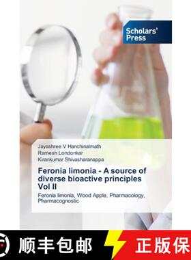 预订 Feronia limonia - A source of diverse bioactive principles Vol II [9786138934134]