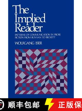 【3-4周达】The Implied Reader – Patterns of Communication in Prose Fiction from Bunyan to Beckett [9780801821509]