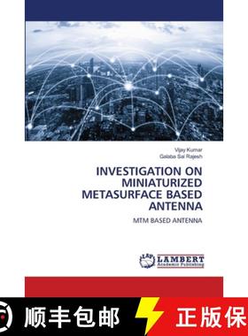 【3-4周达】Investigation on Miniaturized Metasurface Based Antenna [9786207805860]