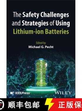 【3-4周达】Safety Challenges and Strategies of Using Lith ium-ion Batteries: Safety Challenges and St... [9781394342907]