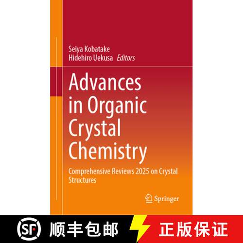 【3-4周达】精装 Advances in Organic Crystal Chemistry: Comprehensive Reviews 2025 on Crystal Structures [9789819659838]