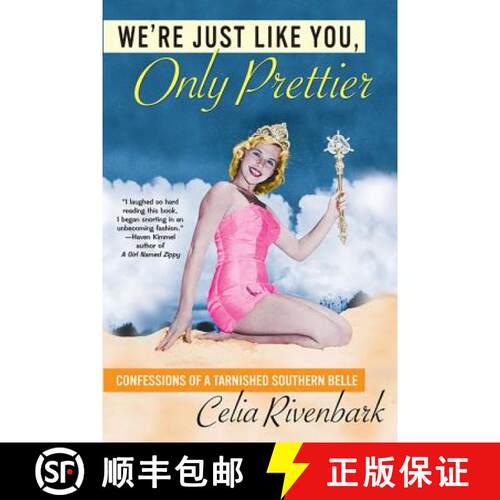 【3-4周达】We're Just Like You, Only Prettier: Confessions of a Tarnished Southern Belle [9780312312442]