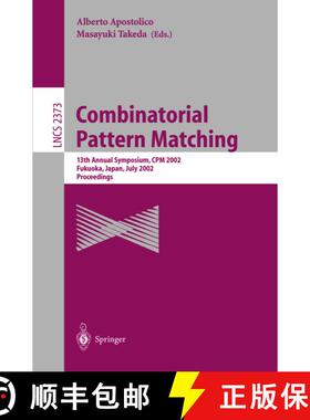 【3-4周达】Combinatorial Pattern Matching : 13th Annual Symposium, CPM 2002 Fukuoka, Japan, July 3-5,... [9783540438625]