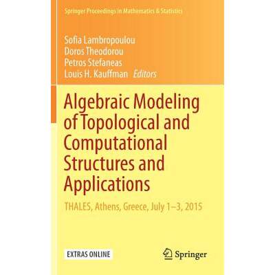 【4周达】Algebraic Modeling of Topological and Computational Structures and Applications : THALES, At... [9783319681023]