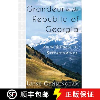 【3-4周达】Grandeur in the Republic of Georgia: From Signagi to Stepantsminda [9781946732873]