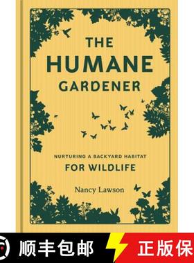 【3-4周达】The Humane Gardener: Nurturing a Backyard Habitat for Wildlife (How to Create a Sustainabl... [9781616895549]