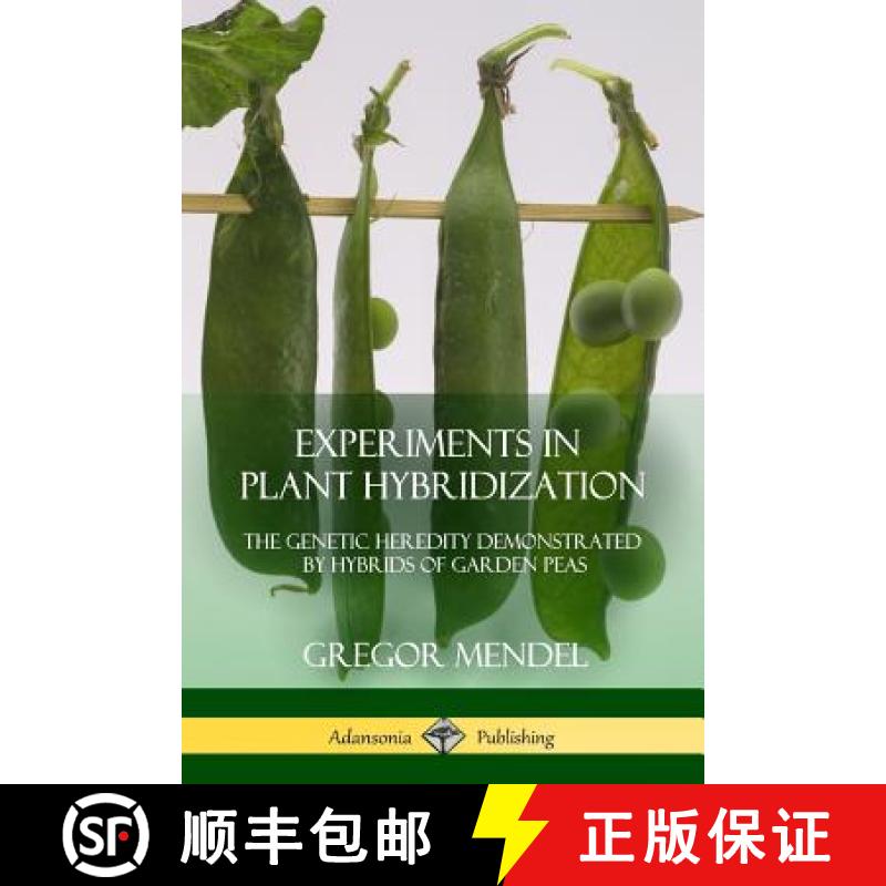 【3-4周达】Experiments in Plant Hybridization: The Genetic Heredity Demonstrated by Hybrids of Garden... [9781387996827]