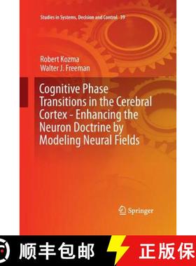 【3-4周达】Cognitive Phase Transitions in the Cerebral Cortex - Enhancing the Neuron Doctrine by Mode... [9783319373522]