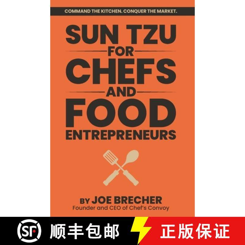 【3-4周达】Sun Tzu for Chefs and Food Entrepreneurs: Command the Kitchen. Conquer the Market. [9798991801706]